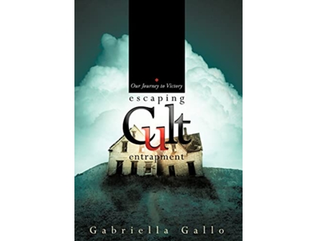 Livro Escaping Cult Entrapment Our Journey to Victory de Gabriella Gallo (Inglês)