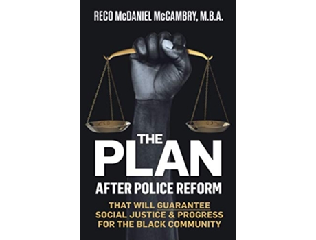 Livro The Plan After Police Reform That Will GUARANTEE Social Justice and Progress for the Black Community de Reco McDaniel McCambry (Inglês)