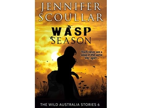 Livro Wasp Season The Wild Australia Stories de Jennifer Scoullar (Inglês)