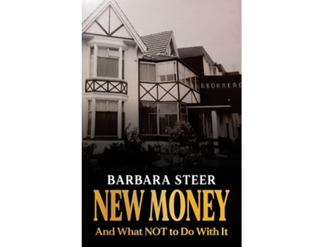 Livro New Money And What Not To Do With It De Barbara Steer (inglês)