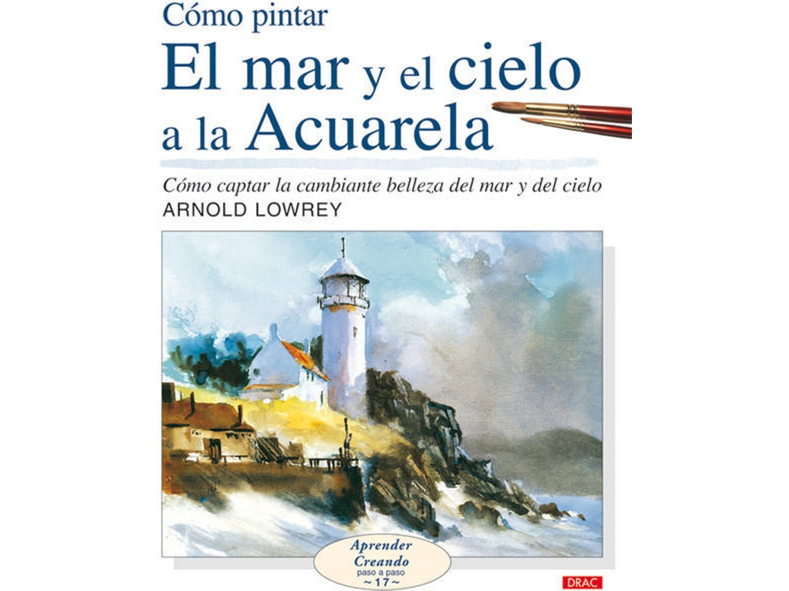 Livro Como Pintar El Mar Y El Cielo A La Acuarela de Arnold Lowrey (Espanhol)