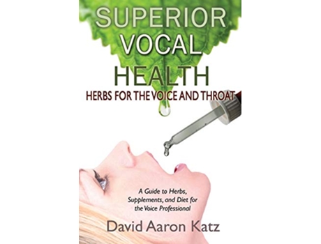 Livro Superior Vocal Health de David Aaron Katz (Inglês)