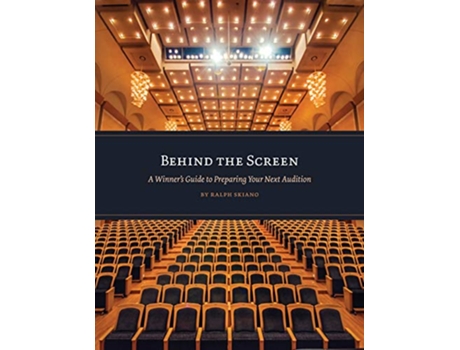 Livro Behind the Screen A Winners Guide to Preparing Your Next Audition de Ralph Skiano (Inglês)