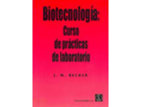 Livro Biotecnología. Curso De Prácticas De Laboratorio de J. M. Becker