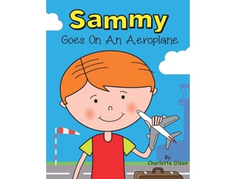 Livro Sammy Goes On An Aeroplane De Charlotte Olson (inglês)