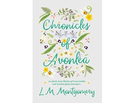 Livro Chronicles of Avonlea, in Which Anne Shirley of Green Gables and Avonlea Plays Some Part .. de Lucy Maud Montgomery (Inglês - Capa Dura)