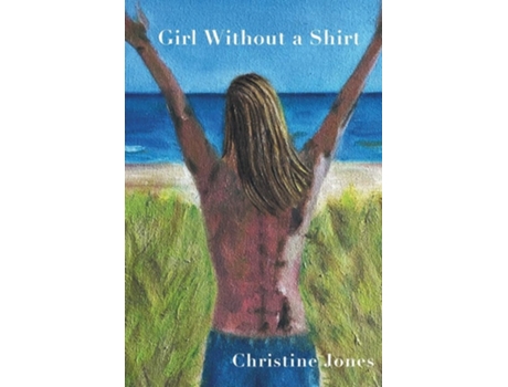 Livro Girl Without a Shirt de Dr Christine Jones (Inglês)