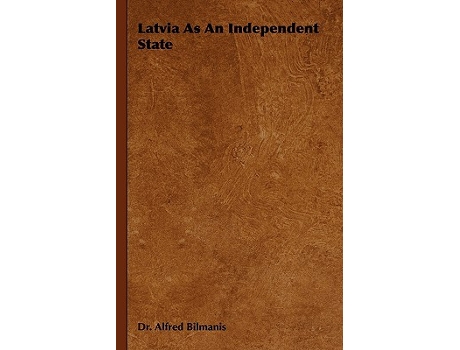 Livro Latvia as an Independent State de Alfred Bilmanis Dr Alfred Bilmanis (Inglês)