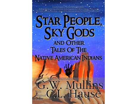 Livro Star People, Sky Gods And Other Tales Of The Native American Indians De G W Mullins (inglês - Capa Dura)