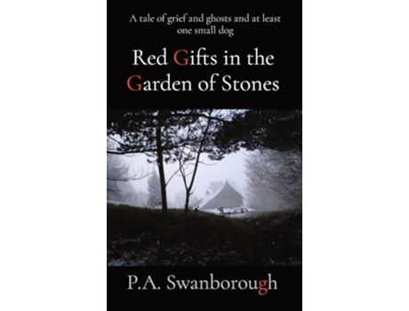 Livro Red Gifts in the Garden of Stones A tale of grief and ghosts and at least one small dog de Pamela A Swanborough (Inglês - Capa Dura)