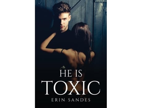 Livro He Is Toxic De Erin Sandes (inglês)