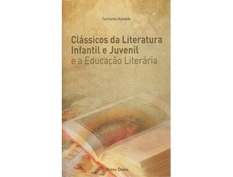 Livro Classicos Da Literatura Infantil E Juvenil E A Educaçao Literaria de Fernando Azevedo