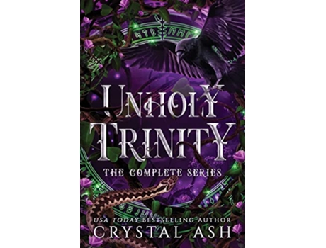 Livro Unholy Trinity The Complete Series de Crystal Ash (Inglês)