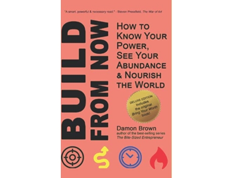 Livro Build From Now Deluxe Edition How to Know Your Power See Your Abundance Nourish the World Bring Your Worth de Damon Brown (Inglês)