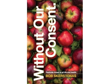 Livro Without Our Consent de Bob Skerstonas (Inglês)