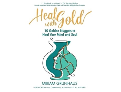 Livro Heal With Gold De Miriam Grunhaus (inglês - Capa Dura)