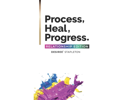 Livro Process, Heal, Progress The Relationship Edition De Desiree' Stapleton (inglês)