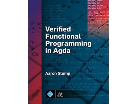 Livro Verified Functional Programming in Agda Acm Books de Aaron Stump (Inglês - Capa Dura)