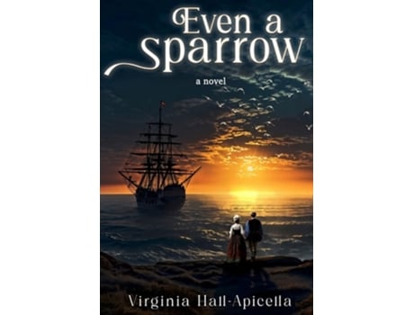 Livro Even a Sparrow de Virginia Hall-Apicella (Inglês - Capa Dura)