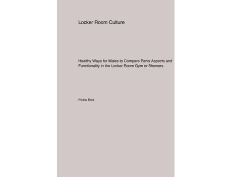 Livro Healthy Ways for Males to Compare Penis Aspects and Functionality in the Locker Room Gym or Showers de Pickle Rick (Inglês)