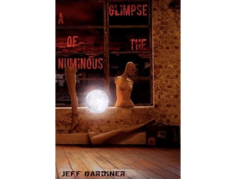 Livro A Glimpse of the Numinous de Jeff Gardiner (Inglês)