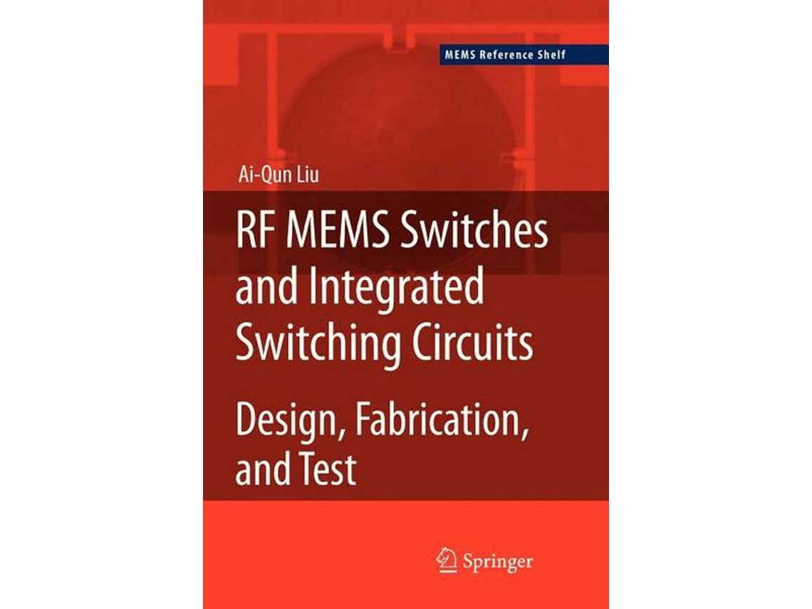 Livro RF MEMS Switches and Integrated Switching Circuits MEMS Reference Shelf 5 de AiQun Liu (Inglês)
