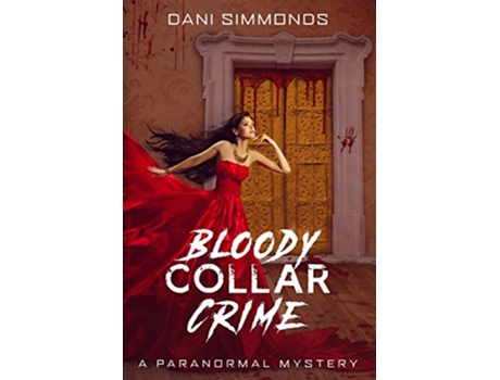 Livro Bloody Collar Crime A Paranormal Mystery de Dani Simmonds (Inglês)