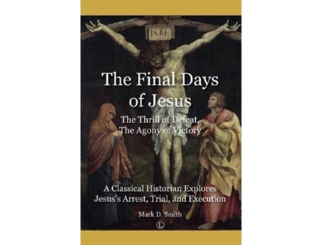Livro the final days of jesus de mark smith (inglês)
