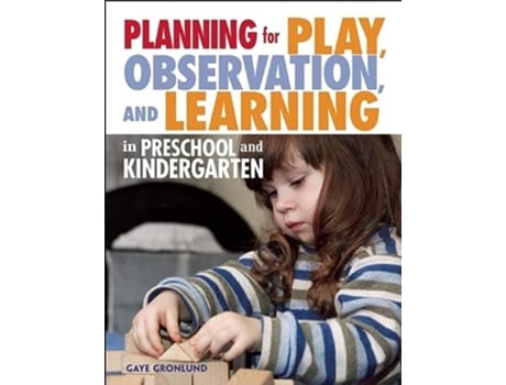 Livro Planning for Play, Observation and Learning in Preschool and Kindergarten de Gaye Gronlund (Inglês)