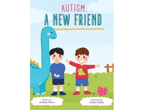 Livro Autism A New Friend de Evelyne Perez (Inglês)
