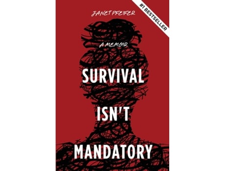 Livro Survival Isnt Mandatory A Memoir De Janet Pfeifer (inglês)