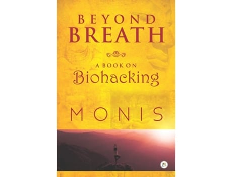 Livro Beyond Breath A Book On Biohacking De Monis (inglês)