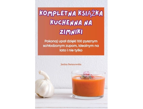 Livro KOMPLETNA KSIAZKA KUCHENNA NA ZIMNIKI de Janina Baranowska (Inglês)
