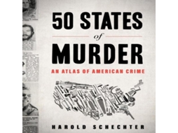 Livro 50 States of Murder de Harold Schechter (Inglês)