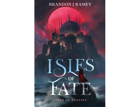 Livro Isles of Fate Tides of Destiny de Brandon J Ramey (Inglês)