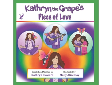 Livro Kathryn The Grapes Piece Of Love De Kathryn Cloward (inglês)