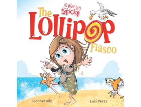 Livro The Lollipop Fiasco A Humorous Rhyming Story for Boys and Girls Ages 48 A Wee Bit Sticky de Rachel Hilz (Inglês)