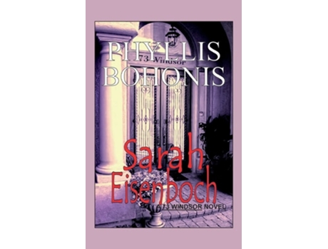 Livro Sarah Eisenboch A 73 Windsor Novel De Phyllis Bohonis (inglês)
