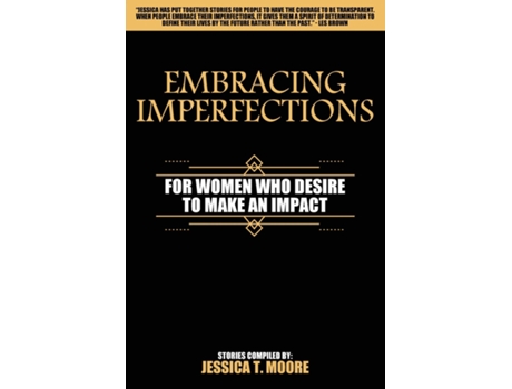 Livro Embracing Imperfections For Women Who Desire To Make An Impact De Jessica Moore (inglês)