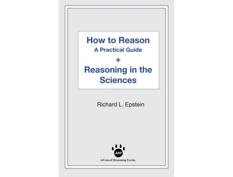 Livro How to Reason Reasoning in the Sciences de Richard L Epstein (Inglês)