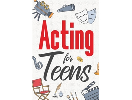 Livro Acting for Teens de Eva Hartwell (Inglês)