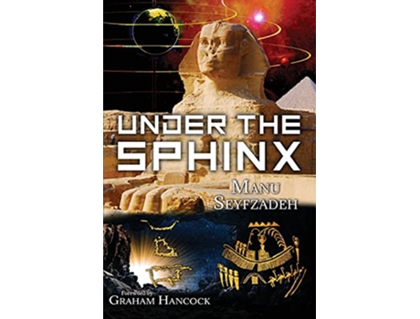 Livro Under the Sphinx the Search for the Hieroglyphic Key to the Real Hall of Records de Manu Seyfzadeh (Inglês)