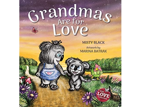 Livro Grandmas Are for Love de Misty Black (Inglês - Capa Dura)
