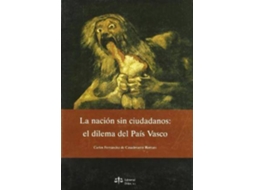 Livro La Nación Sin Ciudadanos El Dilema Del País Vasco de Carlos Fernández de Casadevante (Espanhol)