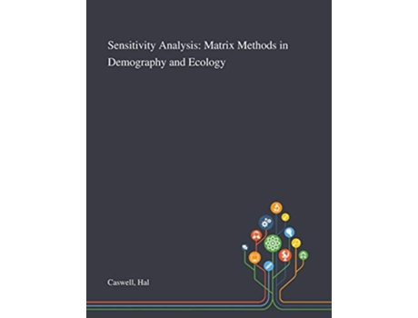 Livro Sensitivity Analysis: Matrix Methods in Demography and Ecology de Hal Caswell (Inglês)