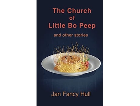 Livro The Church of Little Bo Peep and other stories de Jan Fancy Hull (Inglês)