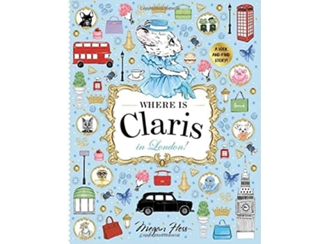 Livro Where is Claris in London! de Megan Hess (Inglês - Capa Dura)