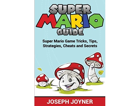 Livro Super Mario Guide de Joseph Joyner (Inglês)