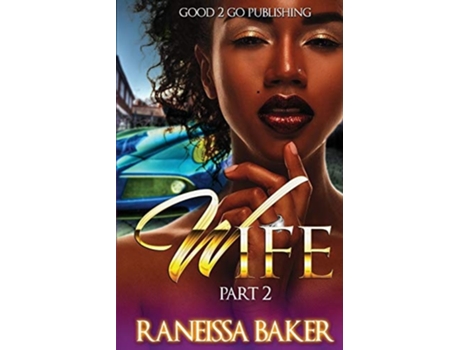 Livro W.i.f.e Pt 2 De Raneissa Baker (inglês)
