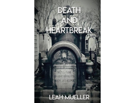 Livro Death And Heartbreak De Leah Mueller (inglês)